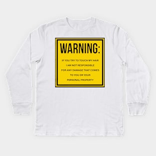 Warning Do Not Touch My Hair Kids Long Sleeve T-Shirt